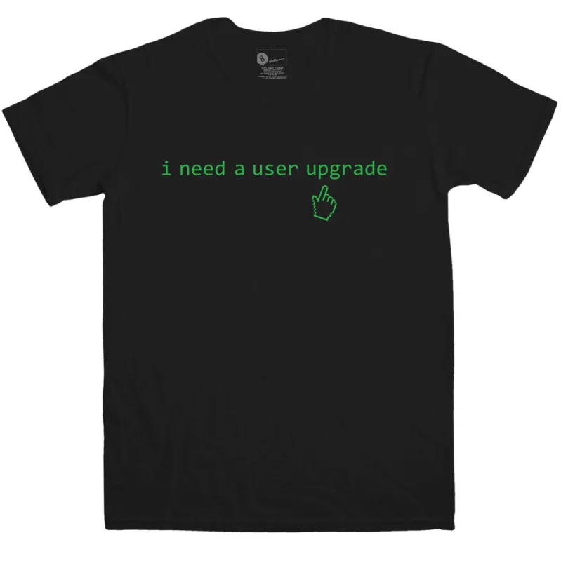 Internet Based Slogan Men's User Upgrade T-Shirt sold by 8Ball