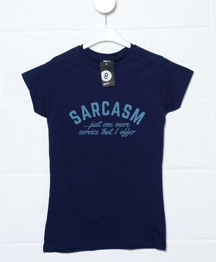 Sarcasm Service Offered Womens Style T-Shirt sold by 8Ball