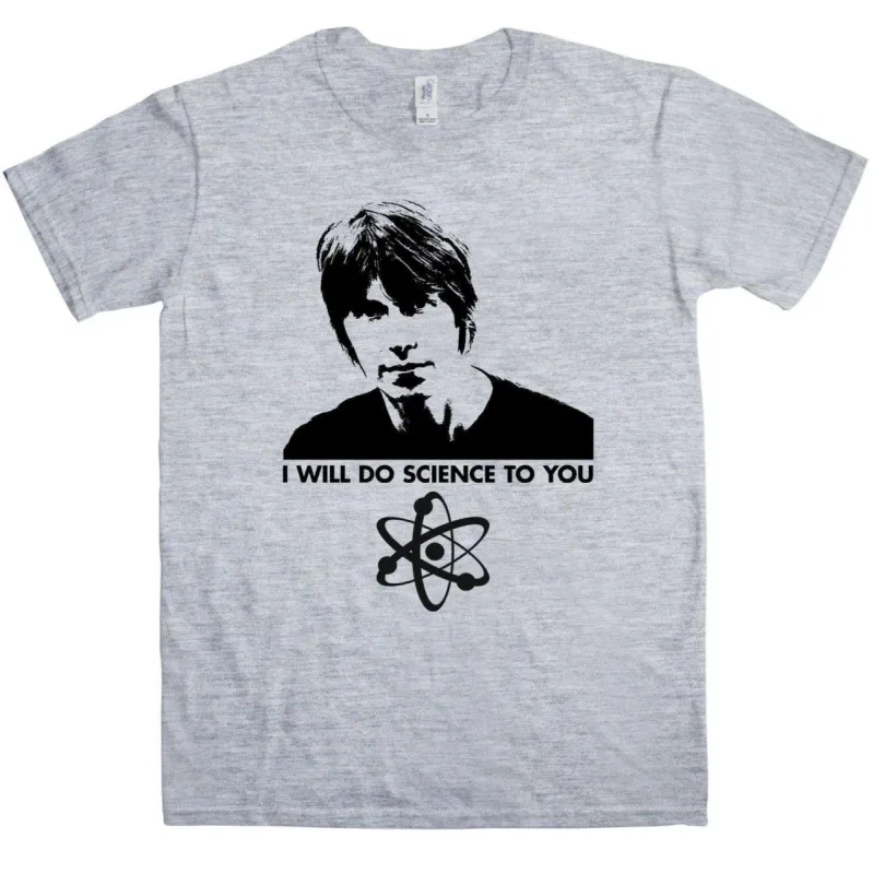 I Will Do Science To You T-Shirt Inspired By Brian Cox sold by 8Ball