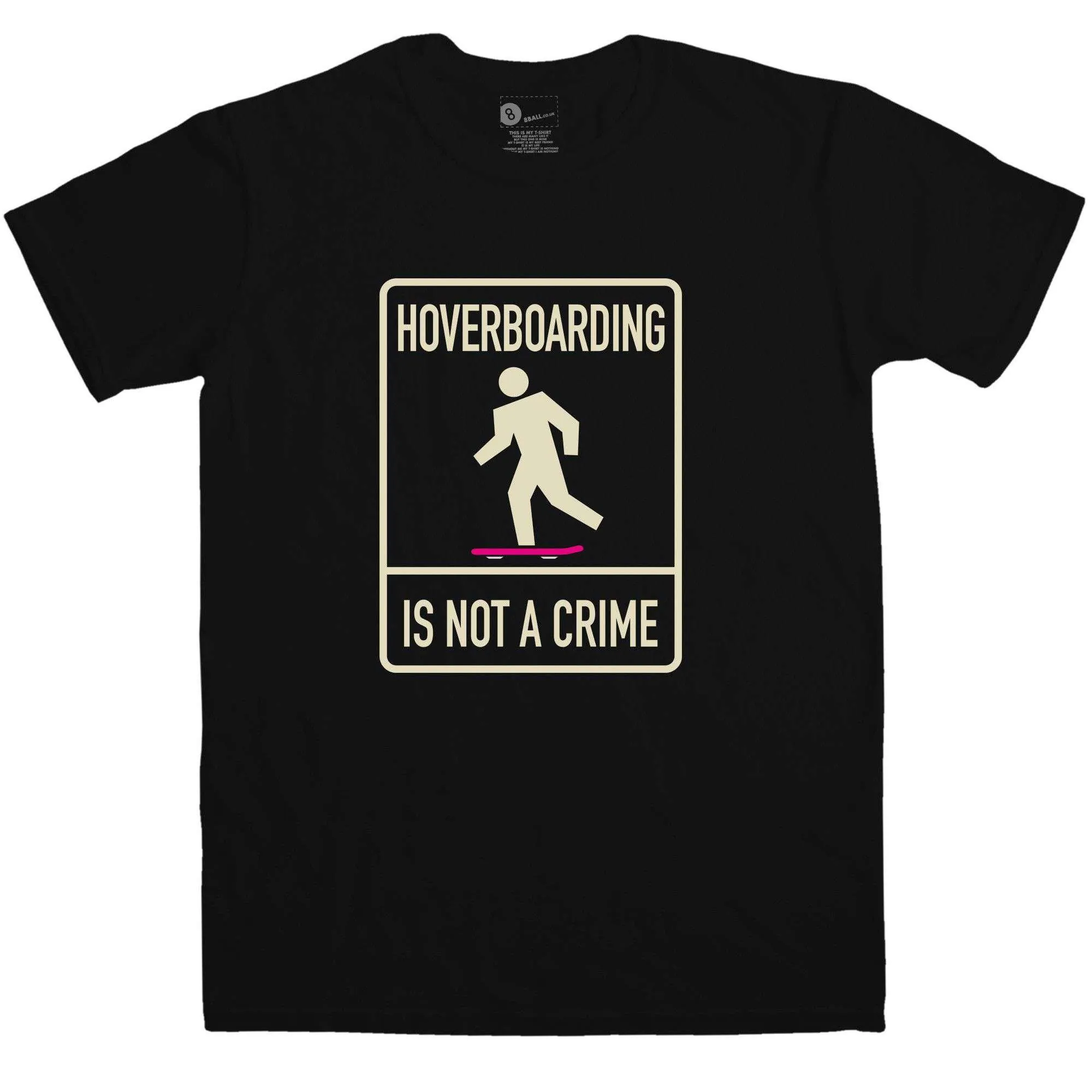 Hover Boarding Is Not A Crime T-Shirt sold by 8Ball product image thumbnail 3
