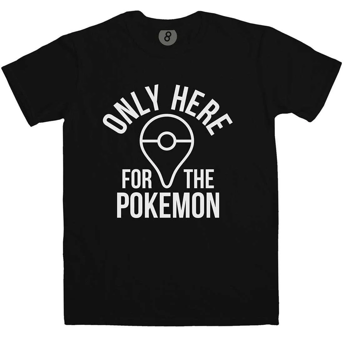 Only here for the Pokemon T-Shirt sold by 8Ball