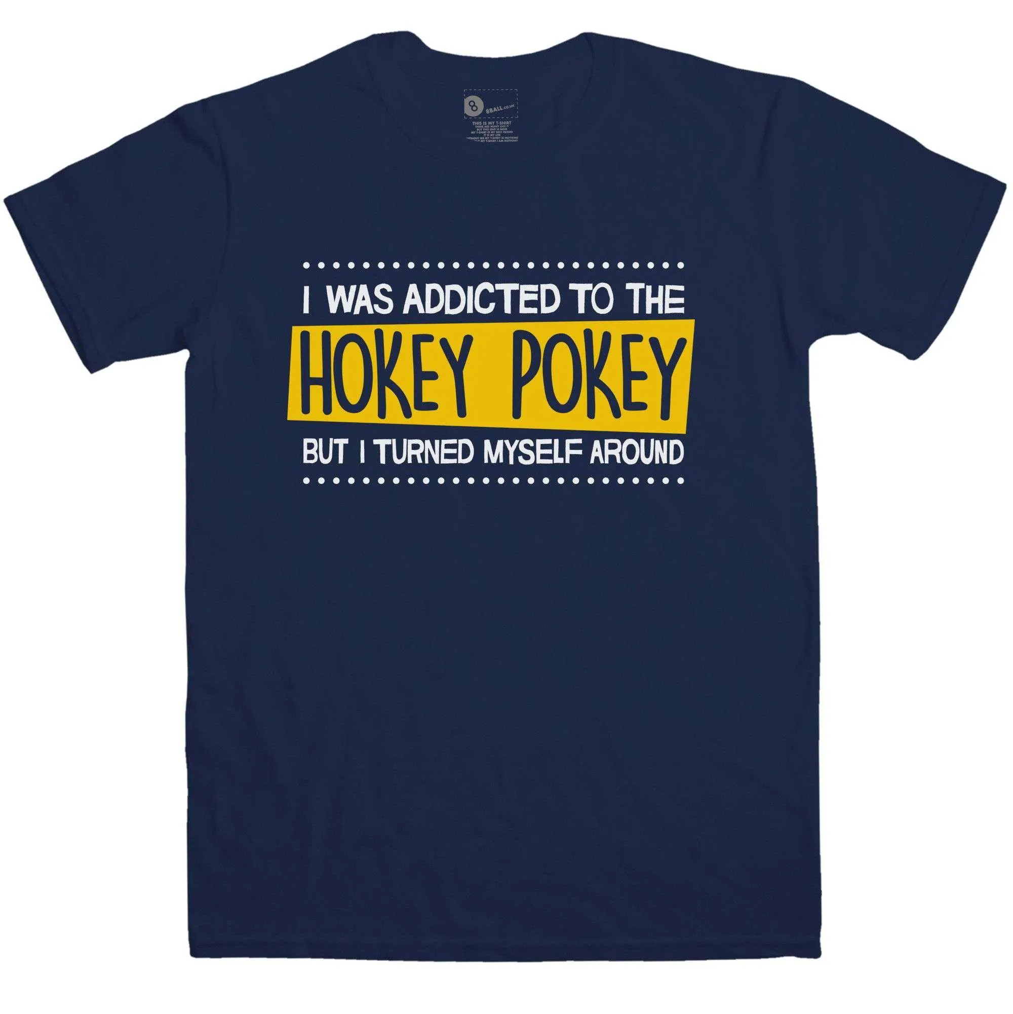 Addicted To The Hokey Pokey Funny T-Shirt sold by 8Ball