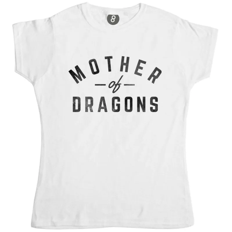 Mother of Dragons Fitted Womens T-Shirt sold by 8Ball