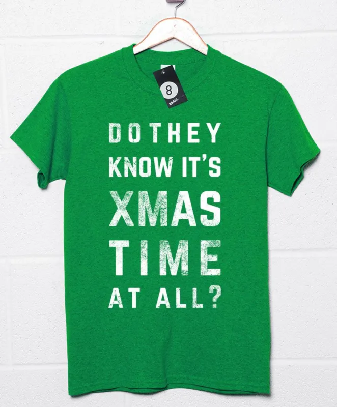 Do They Know it's Xmas Time Christmas Slogan T-Shirt sold by 8Ball