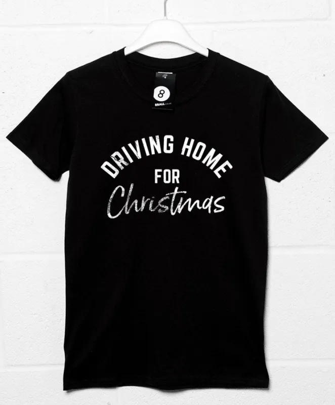 Driving Home for Christmas Christmas Slogan T-Shirt sold by 8Ball