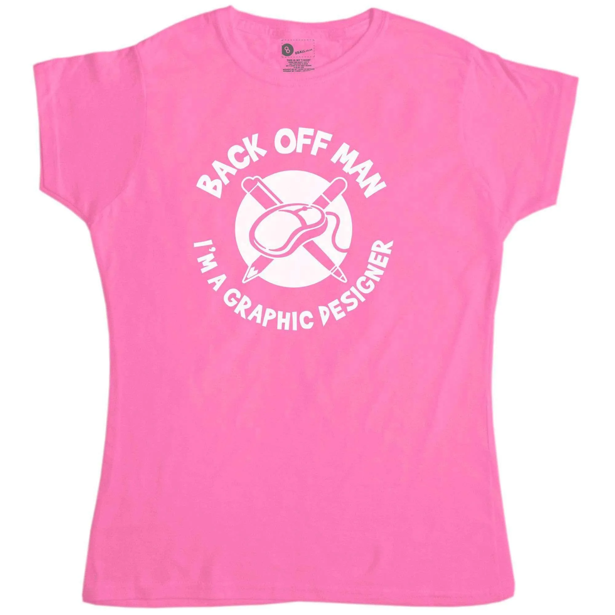 Back Off Man I'm A Graphic Designer Funny Womens Fitted T-Shirt sold by 8Ball product image thumbnail 2