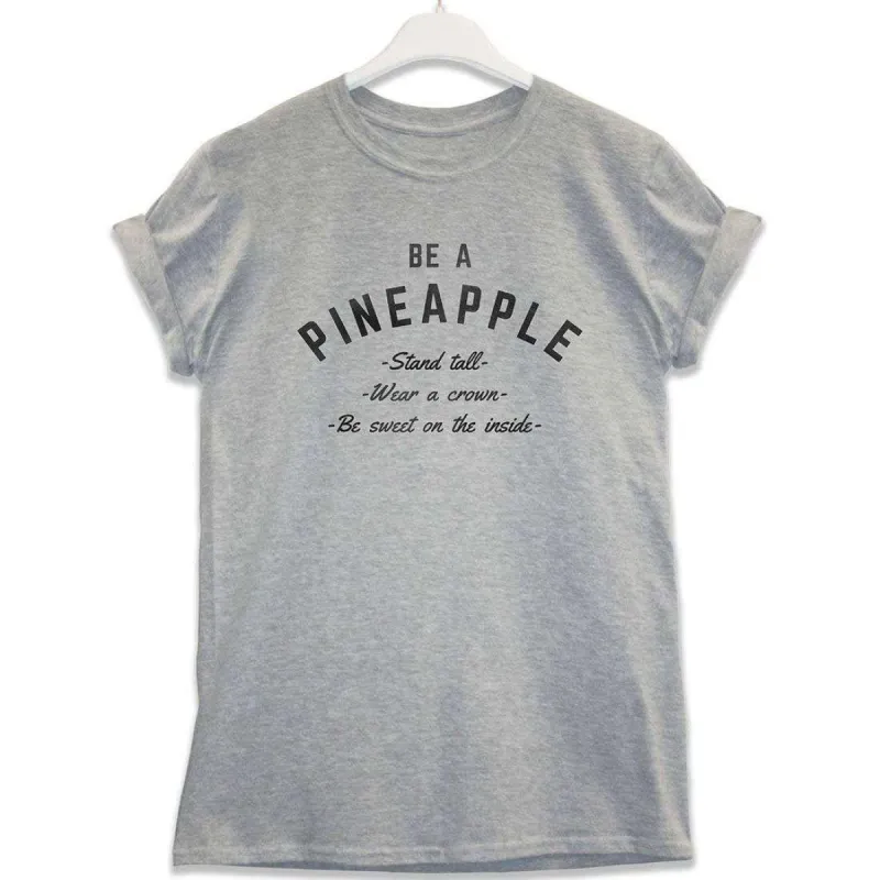 Be A Pineapple T-Shirt sold by 8Ball