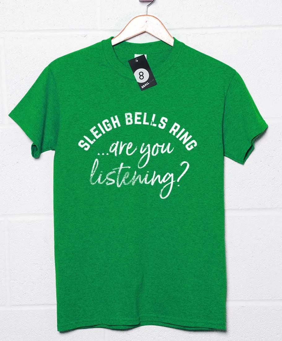 Sleigh Bells Ring are you Listening T-Shirt sold by 8Ball product image thumbnail 2