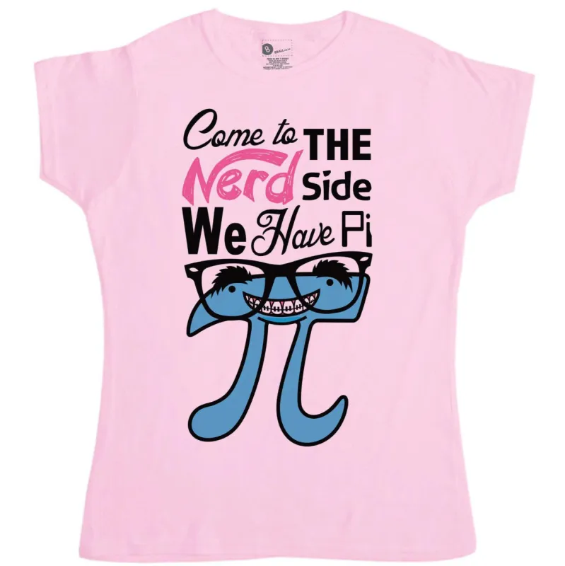 Nerd Geek Come To The Nerd Side Womens T-Shirt sold by 8Ball