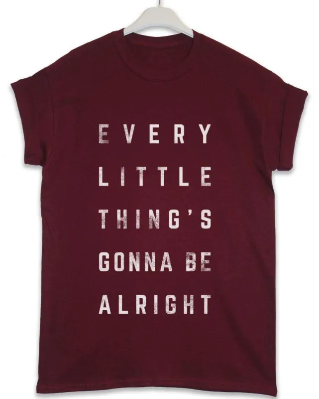 Every Little Thing's Gonna Be Alright Lyric Quote T-Shirt sold by 8Ball