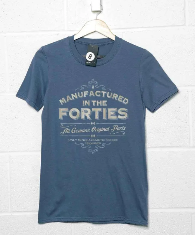 Manufactured In The Forties T-Shirt sold by 8Ball