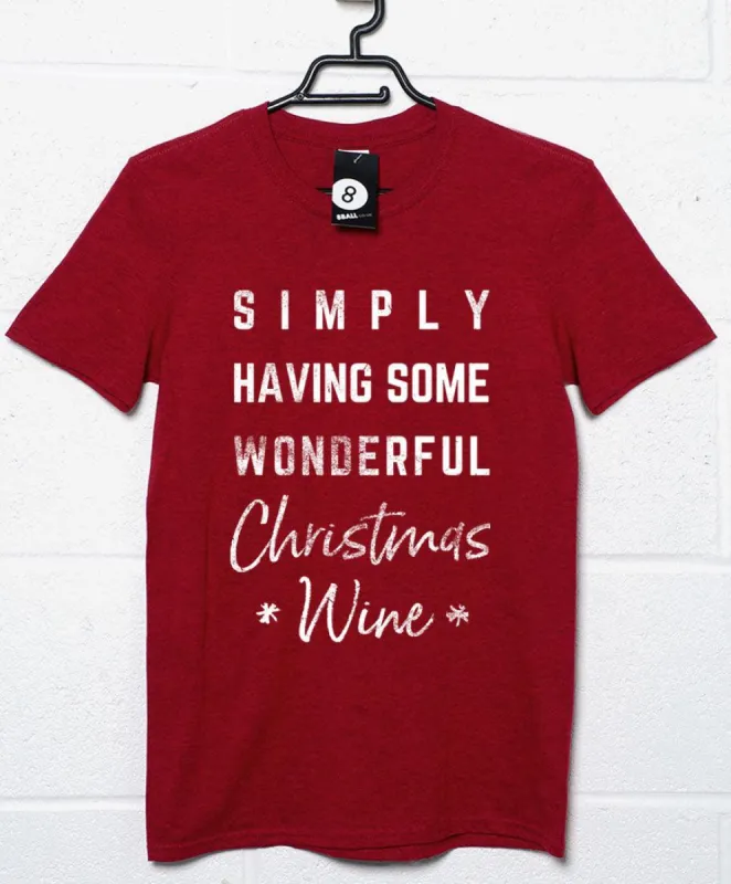 Simply Having Some Wonderful Christmas Wine T-Shirt sold by 8Ball