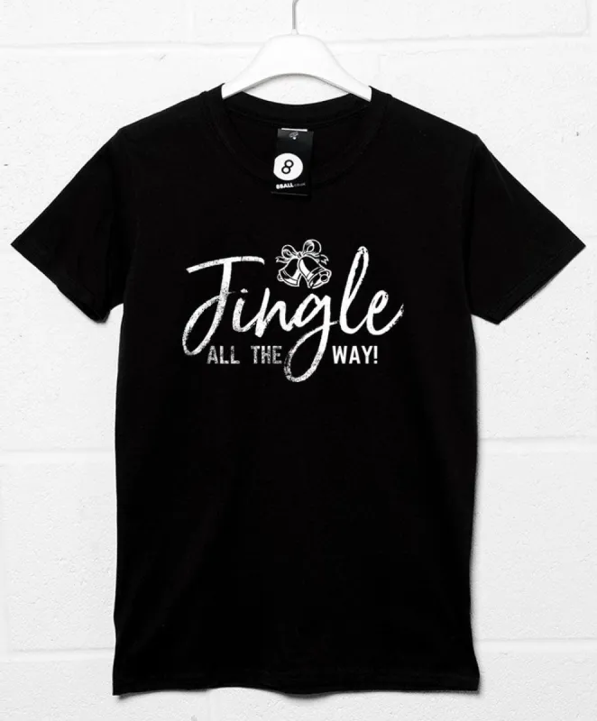Jingle All the Way Christmas Slogan T-Shirt sold by 8Ball