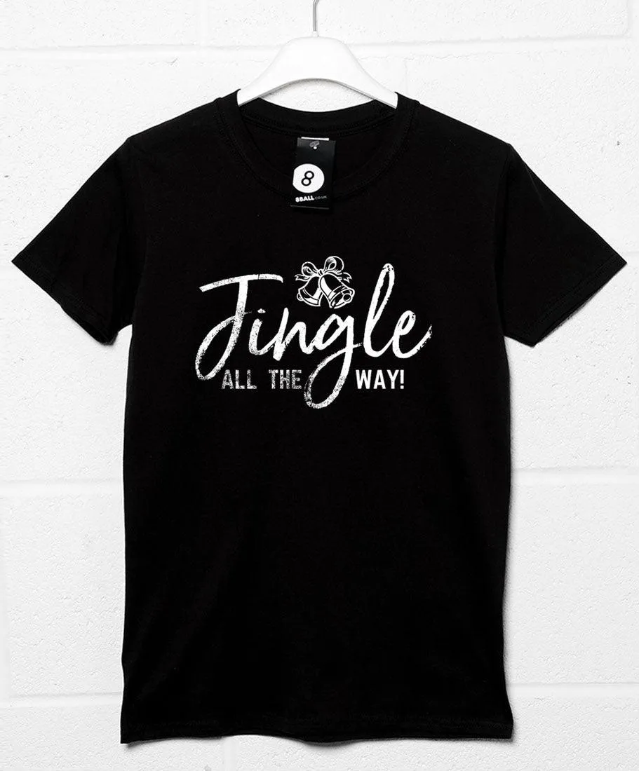 Jingle All the Way Christmas Slogan T-Shirt sold by 8Ball