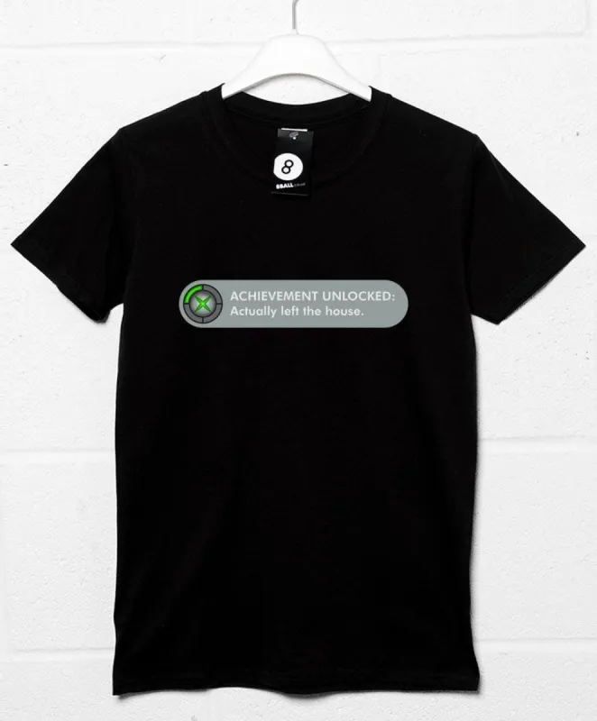 Achievement Actually Left The House T-Shirt sold by 8Ball