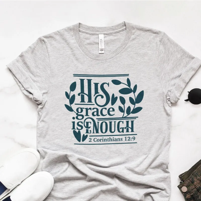 His Grace Is Enough - Corinthians 12:9 Tee sold by Faithful and Co.