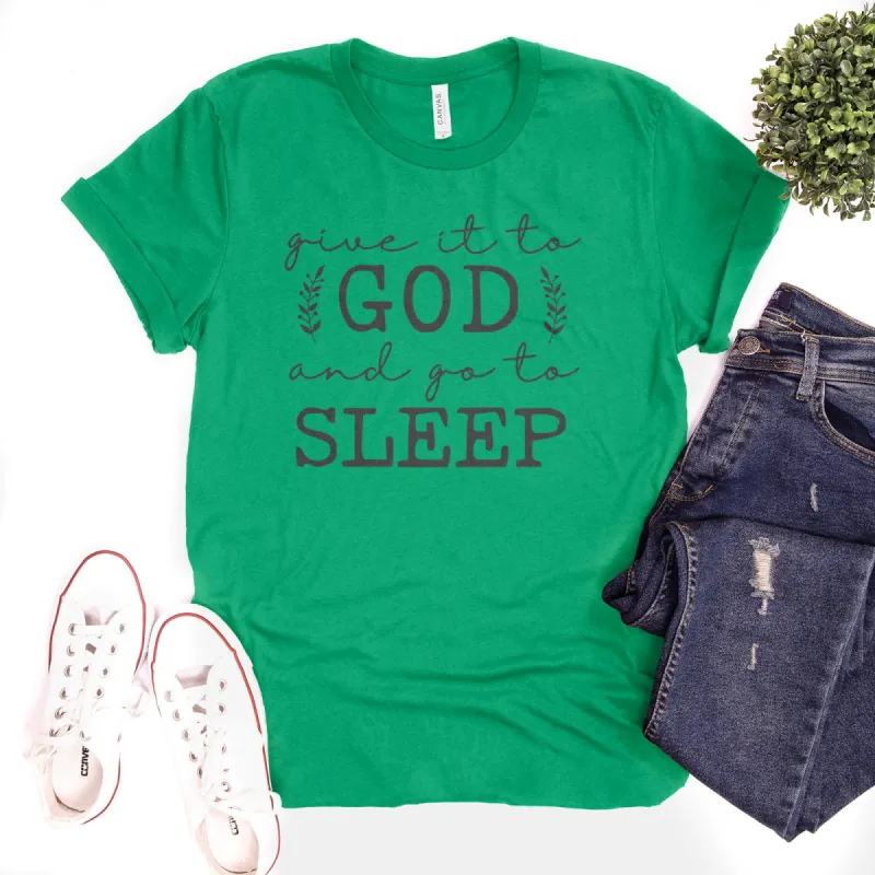 Give It To God & Go To Sleep Tee made by Faithful and Co.