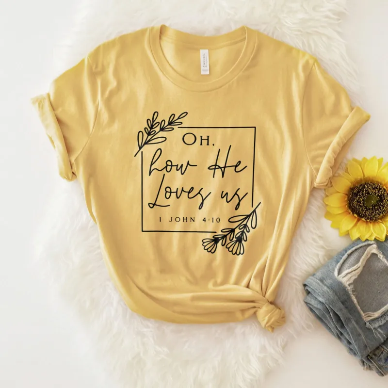 Oh How He Loves Us Tee sold by Faithful and Co.