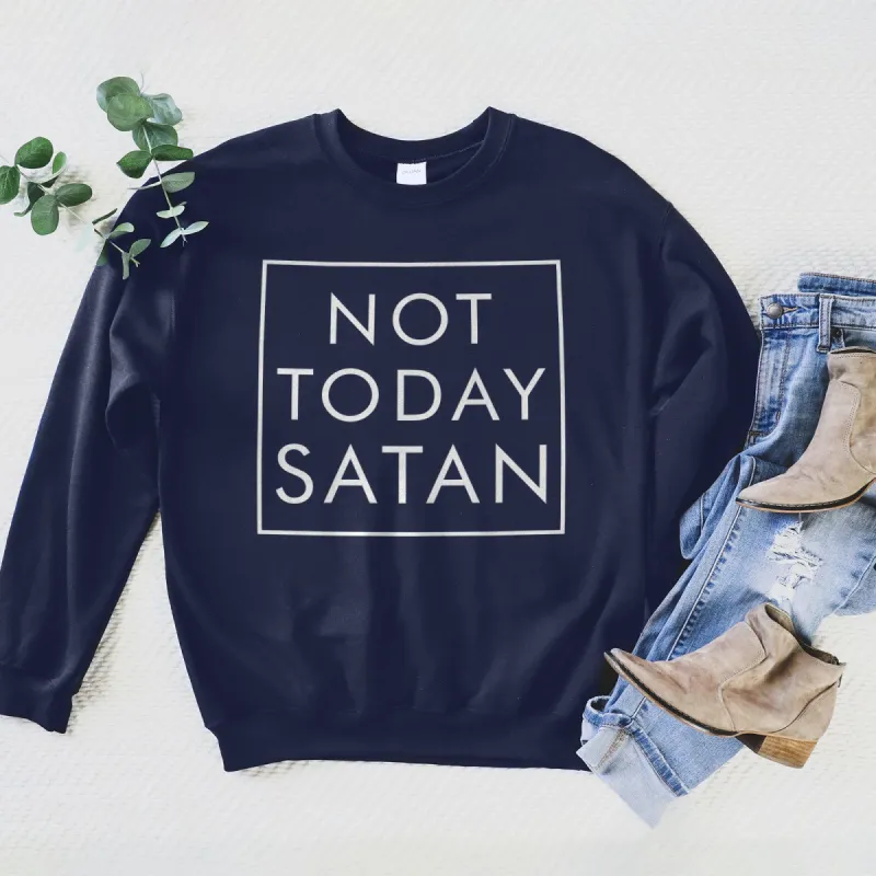 Not Today Satan Sweatshirt sold by Faithful and Co.