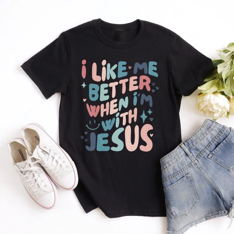 I Like Me Better With Jesus Tee sold by Faithful and Co.
