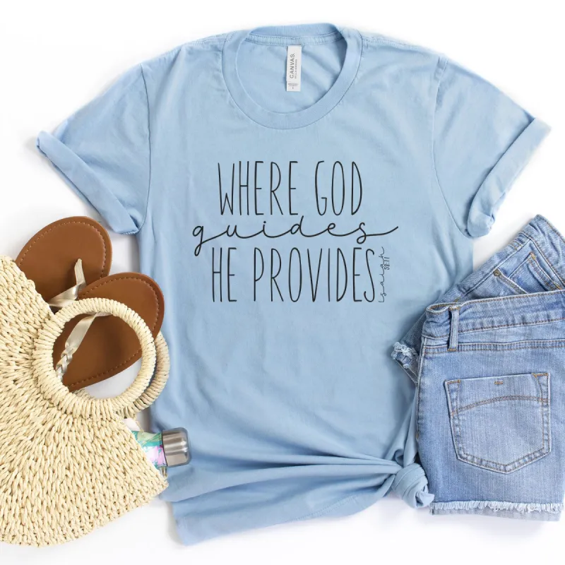 Where God Guides He Provides Tee sold by Faithful and Co.