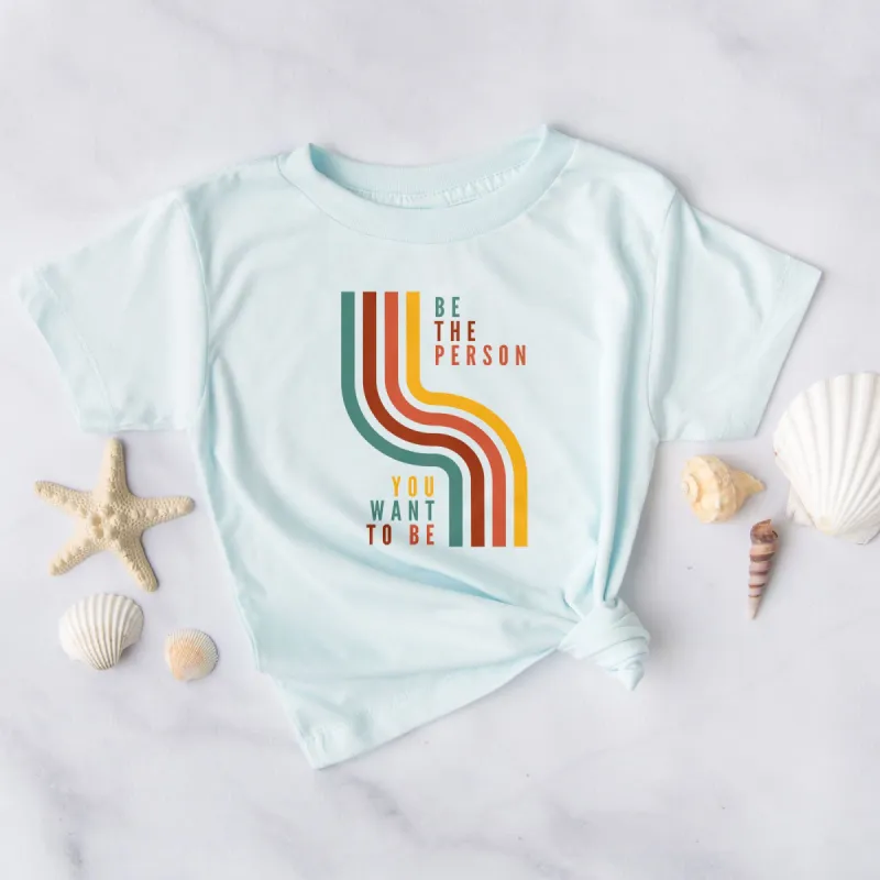 Be The Person You Want To Be Tee sold by Faithful and Co.