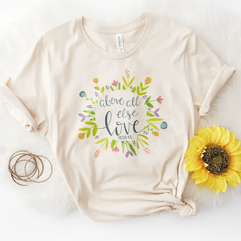1 Peter 4:8 Above All Else Love Tee sold by Faithful and Co.