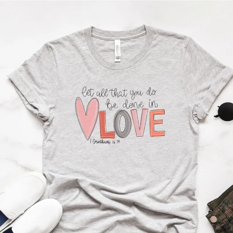 Pastel Be Done In Love - Corinthians 16:14 Tee sold by Faithful and Co.