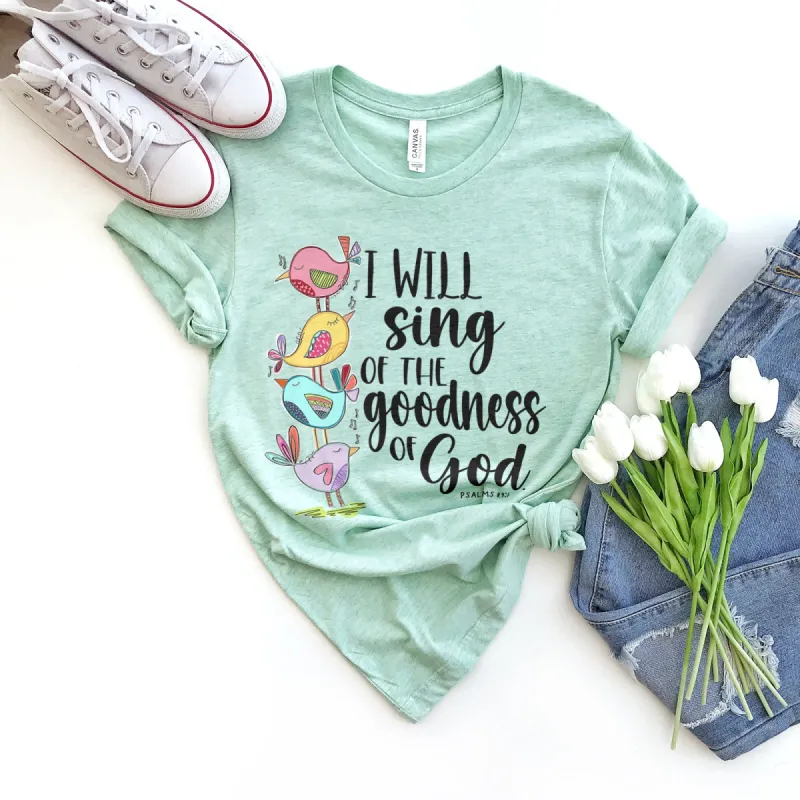 I Will Sing Of The Goodness Of God Birdies Tee sold by Faithful and Co.