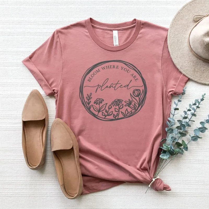 Bloom Where You Are Planted - Round Tee sold by Faithful and Co.