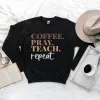 Coffee Pray Teach Repeat Sweatshirt sold by Faithful and Co.