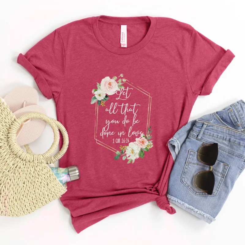 Let All That You Do Be Done With Love - 1 Corinthians 16:14 - Floral Glitter Tee sold by Faithful and Co.