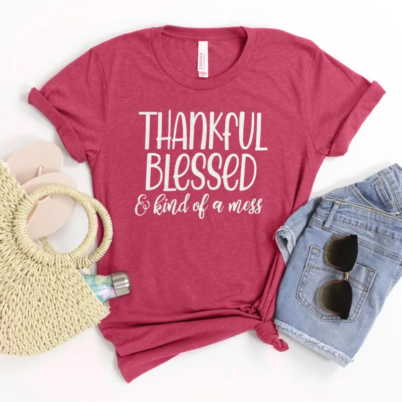 Thankful Blessed And Kind Of A Mess Tee sold by Faithful and Co.