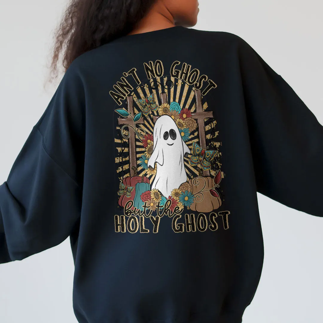 Ain't No Ghost But The Holy Ghost Back Print Sweatshirt sold by Faithful and Co.