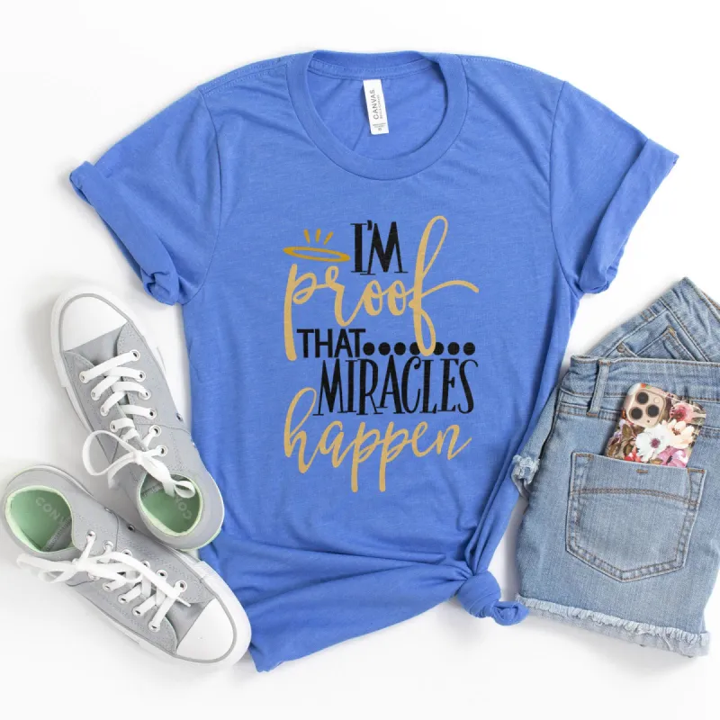 I'm Proof Miracles Happen Tee sold by Faithful and Co.