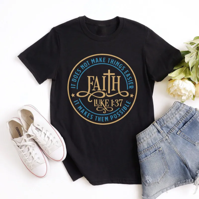 Faith Makes it Possible - Luke 1:37 Tee sold by Faithful and Co.
