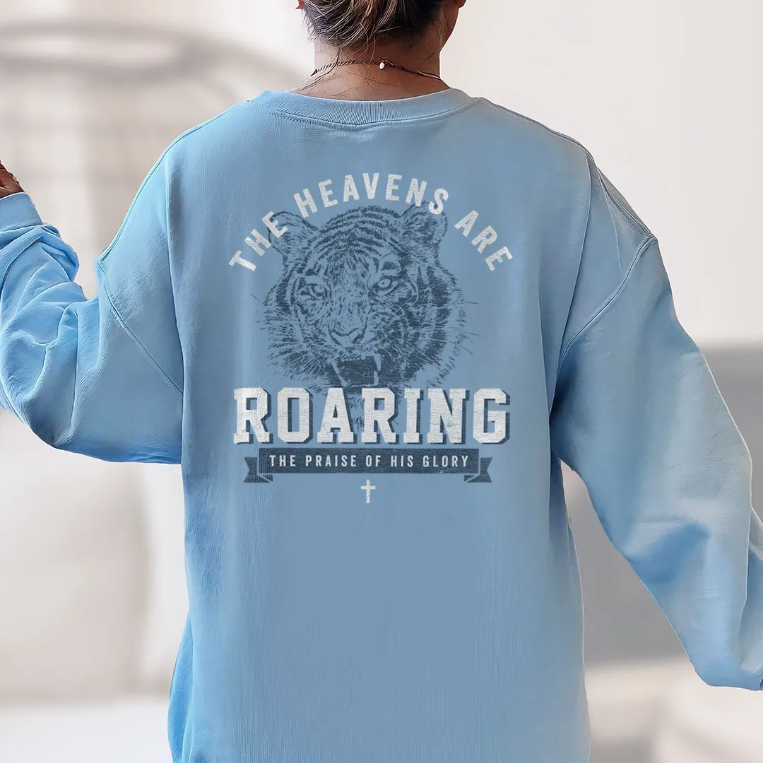 Heavens are Roaring The Praise Of His Glory Back Print Sweatshirt sold by Faithful and Co.