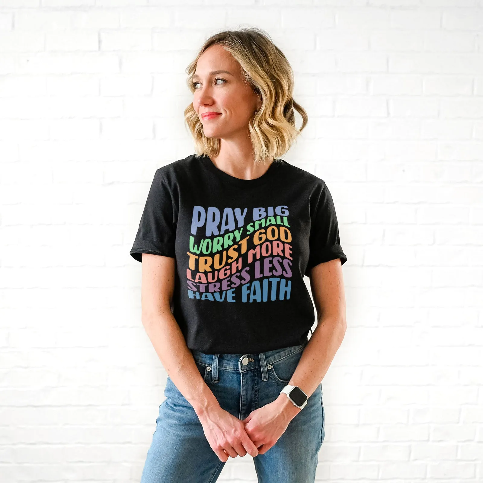 Pray Big, Worry Small, Trust God, Laugh More, Stress Less, Have Faith Tee sold by Faithful and Co. product image thumbnail 2