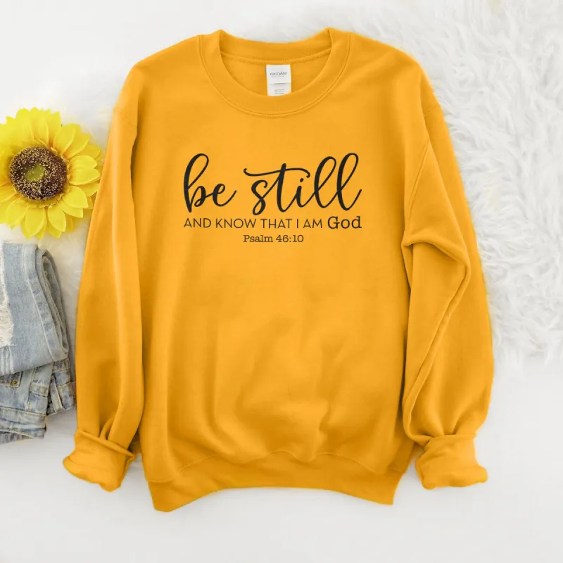 Be Still And Know That I Am God Sweatshirt sold by Faithful and Co.