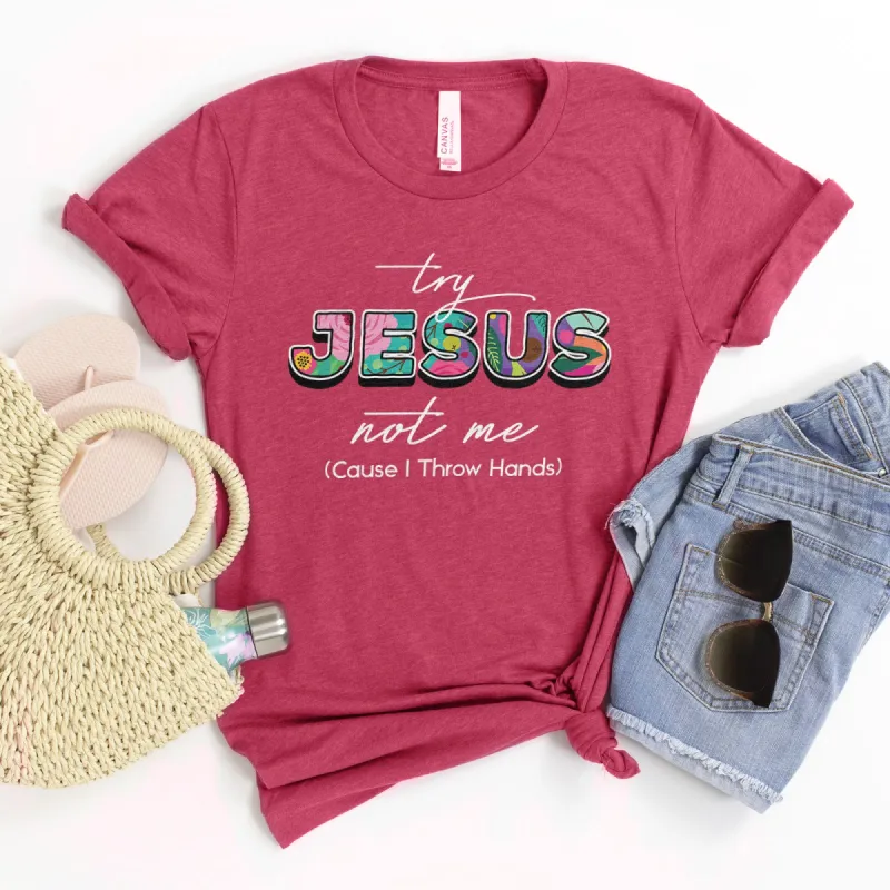 Try Jesus, Not Me Tee sold by Faithful and Co.