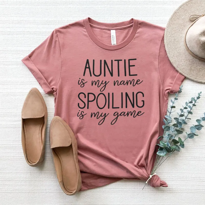 Auntie Is My Name Spoiling Is My Game sold by Faithful and Co.