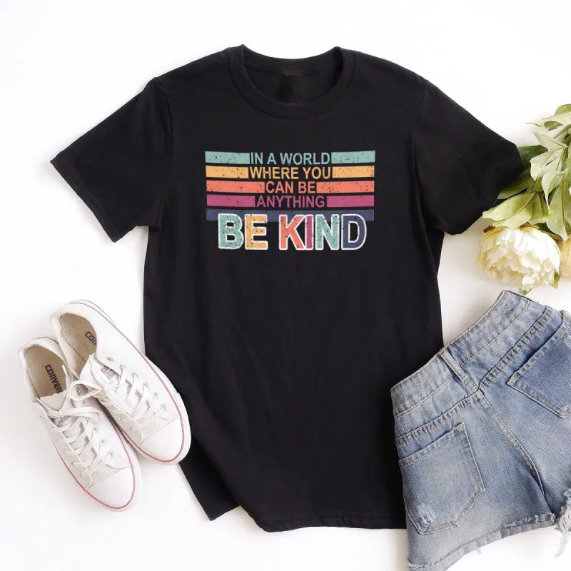 In A World Where You Can Be Anything Be Kind - Ephesians 4:32 Tee sold by Faithful and Co.