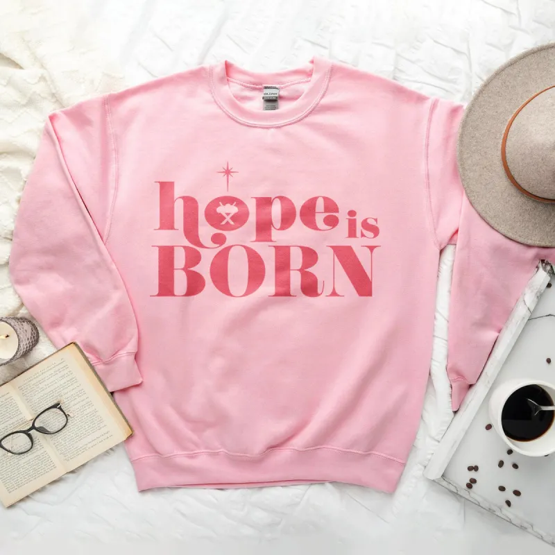 Hope is BORN Sweatshirt sold by Faithful and Co.