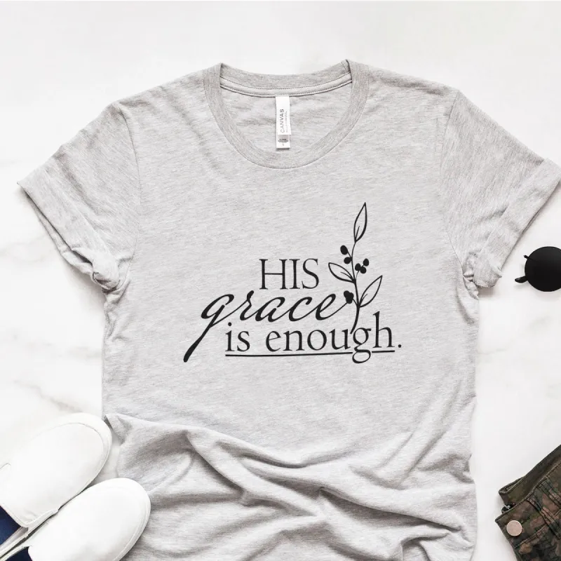 His Grace is Enough Tee sold by Faithful and Co.