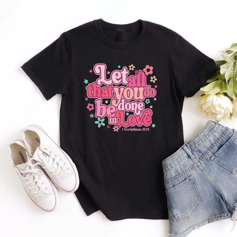 Retro Let All That You Do Be Done In Love - 1 Corinthians 16:14 Tee sold by Faithful and Co.