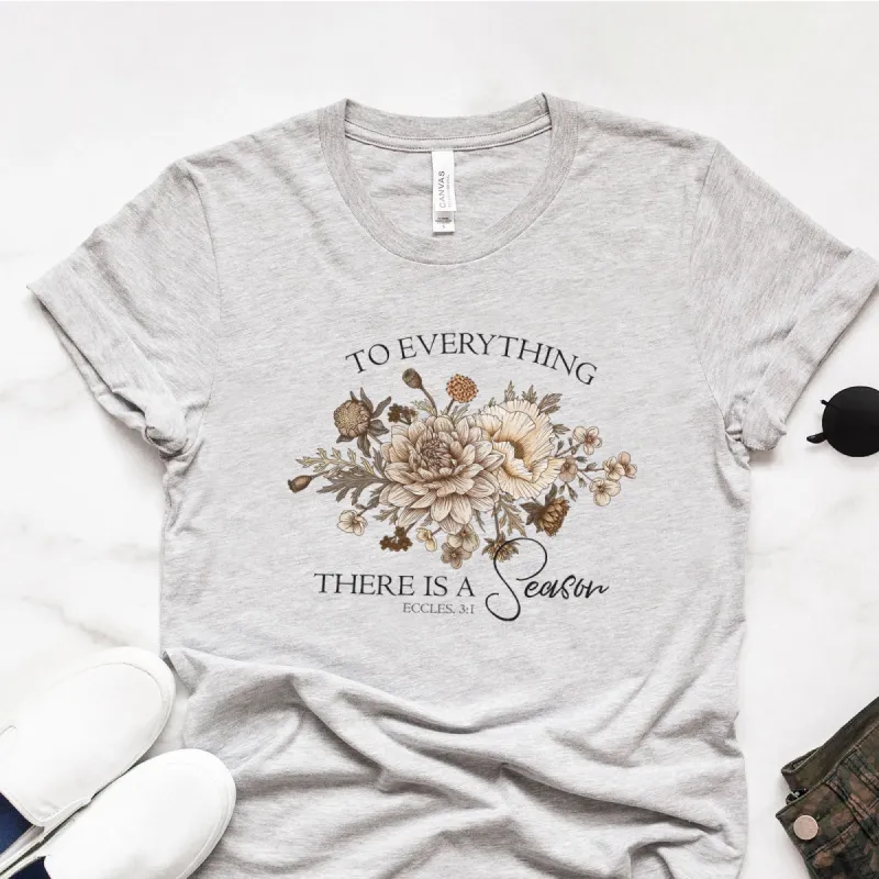 To Everything There is a Season - Ecclesiastes 3:1 Tee sold by Faithful and Co.