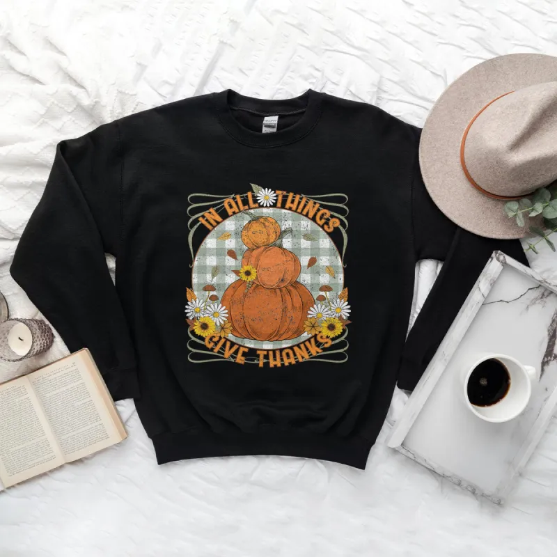 In All Things Give Thanks Pumpkins Sweatshirt sold by Faithful and Co.