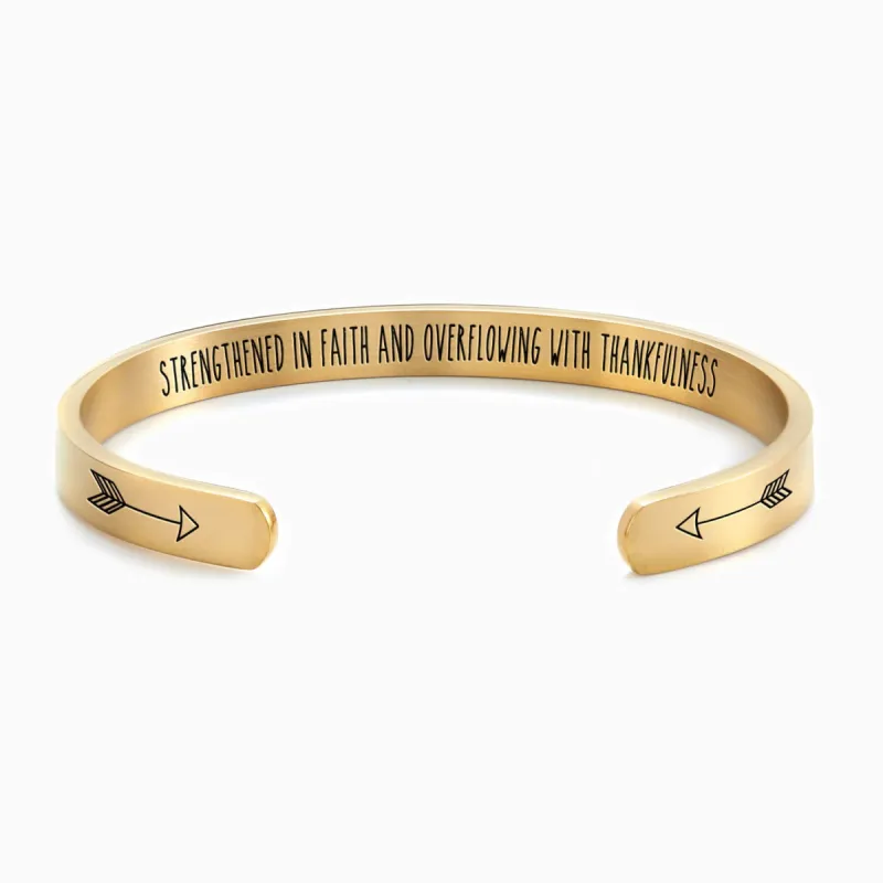 Strengthened In Faith and Overflowing with Thankfulness Cuff Bracelet sold by Faithful and Co.
