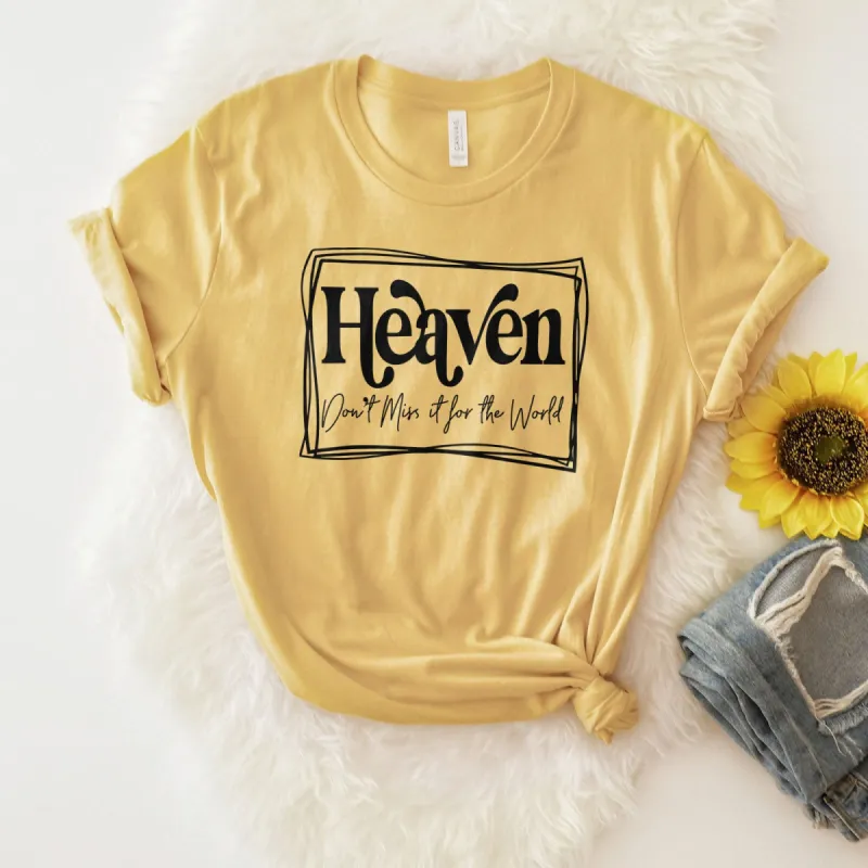 Heaven Don't Miss it For The World - Border Tee sold by Faithful and Co.