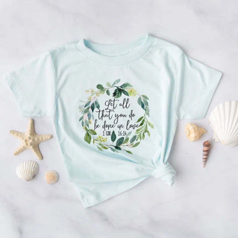 Let All That You Do Be Done With Love - 1 Corinthians 16:14 - Green Wreath Tee sold by Faithful and Co.